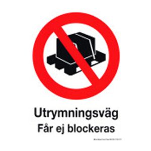 Förbudsskylt "Utrymningsväg får ej blockeras"