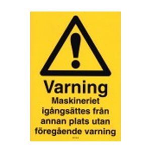 Varningsskylt "Maskineriet igångsättes..."