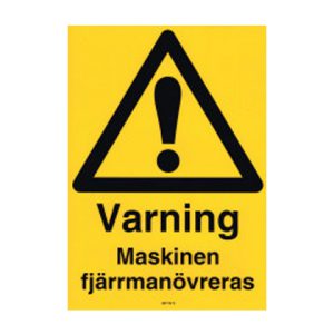Varningsskylt "Varning maskinen fjärrmanövreras"