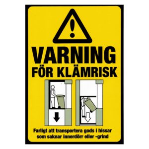 Skylt - Varning klämrisk hiss