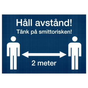 Skylt med texten "Håll avstånd!", "Tänk på smittorisken!", "2 meter"